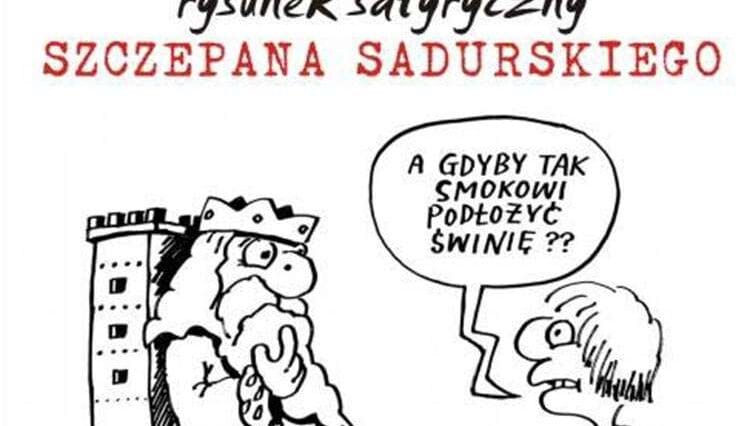 Rysunki satyryczne Szczepan Sadurski